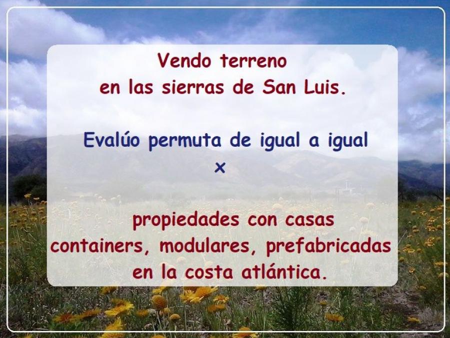 Vendo terreno en San Luis. Permuto x propiedades con casas containers, modulares, prefabricadas